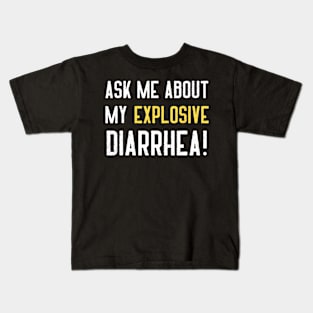 Ask Me About My Explosive Diarrhea Funny Poop Kids T-Shirt